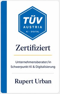 TÜV AUSTRIA Personenzertifikat: Rupert Urban – Unternehmensberater Schwerpunkt KI & Digitalisierung